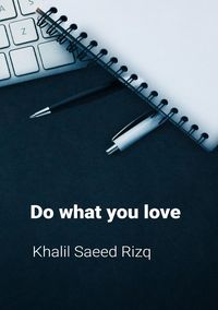Bild vom Artikel Do what you love vom Autor Khalil Saeed Rizq