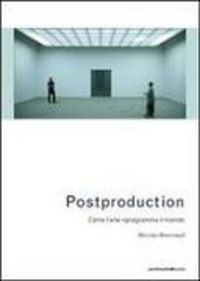 Produktbild: Postproduction. Come l'arte riprogramma il mondo