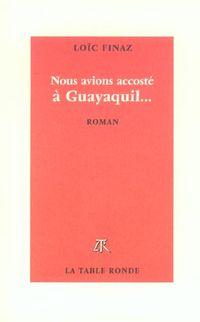 Produktbild: Nous avions accost&eacute; &agrave; Guayaquil ...