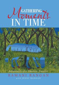 Produktbild: Rangan, R: Gathering Moments in Time