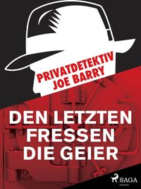 Produktbild: Privatdetektiv Joe Barry - Den letzten fressen die Geier