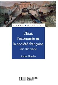 Produktbild: L'Etat, l'&eacute;conomie et la soci&eacute;t&eacute; fran&ccedil;aise - XIXe - XXe si&egrave;cle