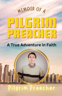 Produktbild: Memoir of a Pilgrim Preacher