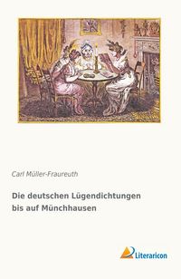 Produktbild: Die deutschen L&uuml;gendichtungen bis auf M&uuml;nchhausen