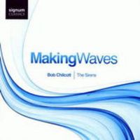 Produktbild: Chilcott/The Sirens/Farrington/Scurll: Making Waves-Chorwerk