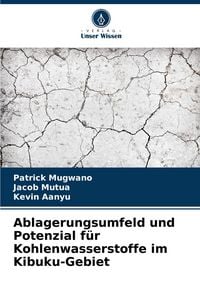 Produktbild: Ablagerungsumfeld und Potenzial f&uuml;r Kohlenwasserstoffe im Kibuku-Gebiet