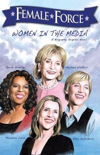 Produktbild: Female Force: Women in the Media: Oprah, Barbara Walters, Ellen DeGeneres & Meredith Vieira