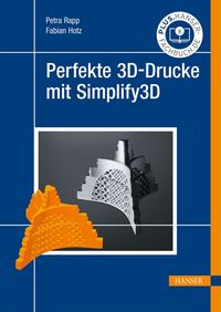 Produktbild: Perfekte 3D-Drucke mit Simplify3D