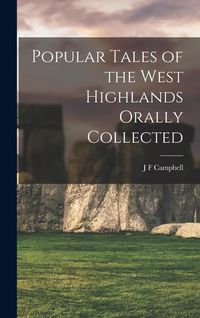 Produktbild: Popular Tales of the West Highlands Orally Collected