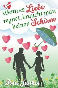 Produktbild: Wenn es Liebe regnet, braucht man keinen Schirm