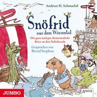 Produktbild: Sn&ouml;frid aus dem Wiesental. Die ganz und gar abenteuerliche Reise zu den Nebelinseln