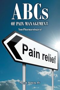 Bild vom Artikel ABCs of Pain Management Non-Pharmacological vom Autor Mary K. Battista RN