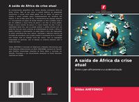 Produktbild: A sa&iacute;da de &Aacute;frica da crise atual