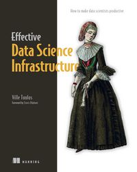 Produktbild: Effective Data Science Infrastructure