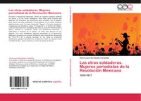 Produktbild: Las otras soldaderas. Mujeres periodistas de la Revoluci&oacute;n Mexicana