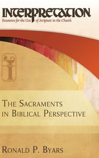 Produktbild: The Sacraments in Biblical Perspective