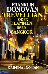 Produktbild: &iquest;Trevellian oder Flammen &uuml;ber Bangkok: Kriminalroman