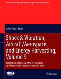 Bild vom Artikel Shock & Vibration, Aircraft/Aerospace, and Energy Harvesting, Volume 9 vom Autor Alfred Wicks