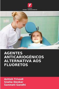 Produktbild: Agentes Anticariog&eacute;nicos Alternativa Aos Fluoretos