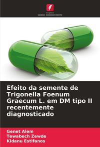 Produktbild: Efeito da semente de Trigonella Foenum Graecum L. em DM tipo II recentemente diagnosticado