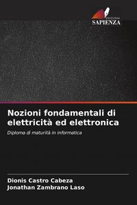 Produktbild: Nozioni fondamentali di elettricit&agrave; ed elettronica