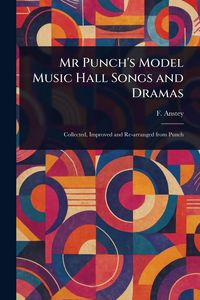 Produktbild: Mr Punch's Model Music Hall Songs and Dramas