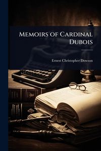 Produktbild: Memoirs of Cardinal Dubois