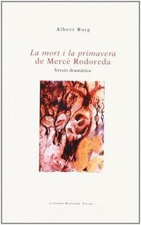 Produktbild: La mort i la primavera de Merc&egrave; Rodoreda : versi&oacute; dram&agrave;tica
