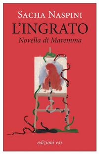 Produktbild: L' ingrato. Novella di Maremma