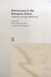 Produktbild: Democracy in the European Union: Integration Through Deliberation?