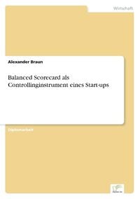 Bild vom Artikel Balanced Scorecard als Controllinginstrument eines Start-ups vom Autor Alexander Braun