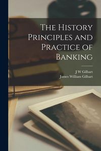 Produktbild: The History Principles and Practice of Banking