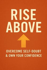 Produktbild: Rise Above: Overcome Self-Doubt & Own Your Confidence