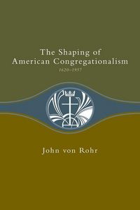 Produktbild: The Shaping of American Congregationalism
