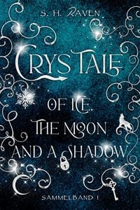 Produktbild: Crys Tale of Ice, the Moon and a Shadow: Sammelband 1