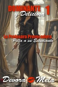 Produktbild: La Profesora Provocadora Pilla a su Estudiante. Dominante y Deliciosa 1