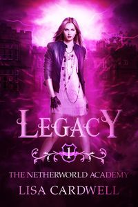 Produktbild: Legacy: (Netherworld Academy, #1)
