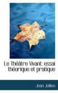 Produktbild: Le Th Tre Vivant; Essai Th Orique Et Pratique