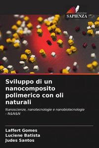 Produktbild: Sviluppo di un nanocomposito polimerico con oli naturali