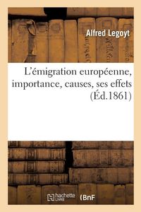 Produktbild: L'&eacute;migration europ&eacute;enne, son importance, ses causes, ses effets