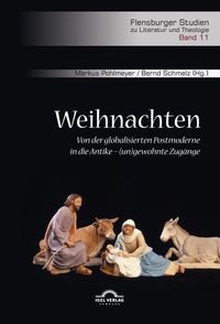 Produktbild: Weihnachten. Von der globalisierten Postmoderne in die Antike &ndash; (un)gewohnte Zug&auml;nge