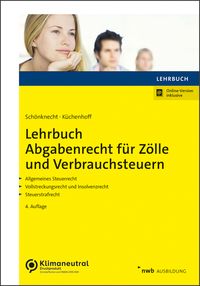 Produktbild: Lehrbuch Abgabenrecht f&uuml;r Z&ouml;lle und Verbrauchsteuern