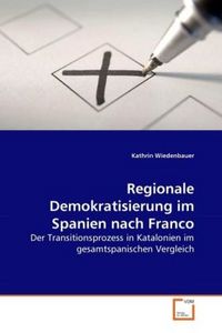 Produktbild: Wiedenbauer, K: Regionale Demokratisierung im Spanien nach F