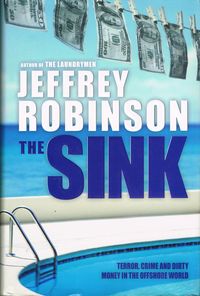 Produktbild: The Sink - Crime, Terror and Dirty Money in the Offshore World