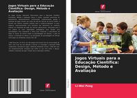 Produktbild: Jogos Virtuais para a Educa&ccedil;&atilde;o Cient&iacute;fica: Design, M&eacute;todo e Avalia&ccedil;&atilde;o