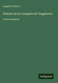 Produktbild: Histoire de la Conqu&eacute;te de l'Angleterre