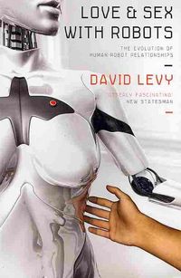 Produktbild: Levy, D: Love and Sex with Robots