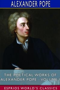 Produktbild: The Poetical Works of Alexander Pope - Volume I (Esprios Classics)