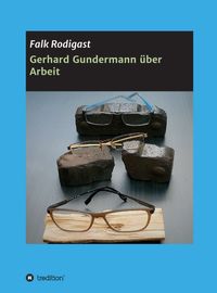 Produktbild: Gerhard Gundermann &uuml;ber Arbeit