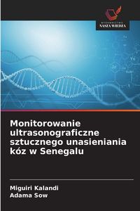 Produktbild: Monitorowanie ultrasonograficzne sztucznego unasieniania k&oacute;z w Senegalu